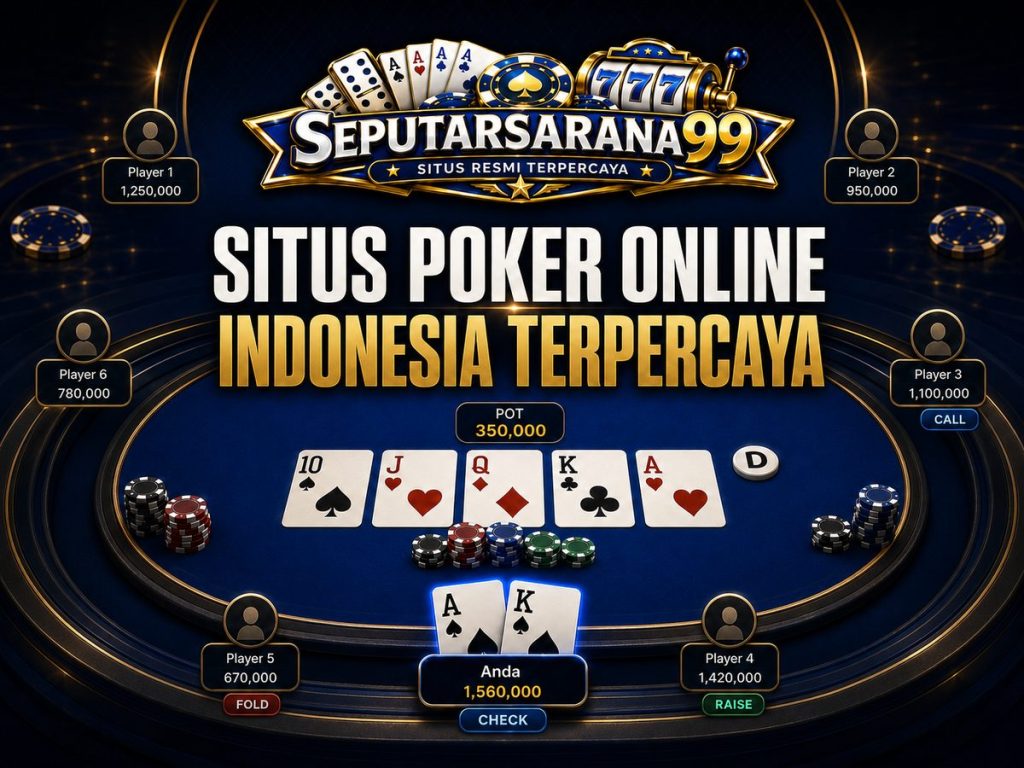 Seputarsarana99: Situs Poker Online Indonesia Terpercaya dengan tampilan meja permainan poker