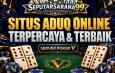 SeputarSarana99 Situs AduQ Online