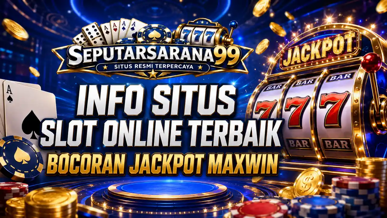 SeputarSarana99 Situs Slot Online Bocoran Jackpot Maxwin